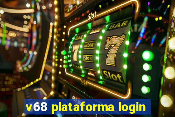 v68 plataforma login